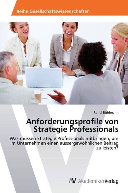 Anforderungsprofile von Strategie Professionals (Paperback)
