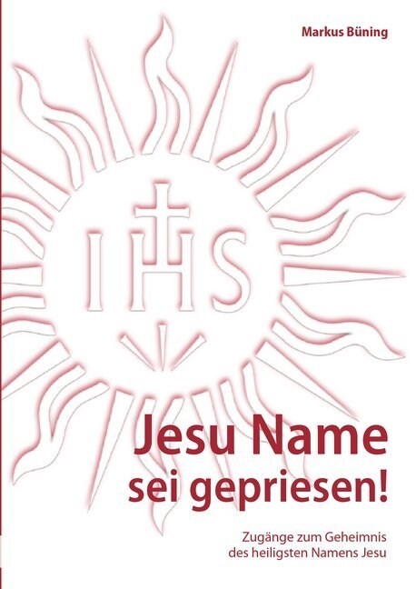 Jesu Name sei gepriesen! (Paperback)