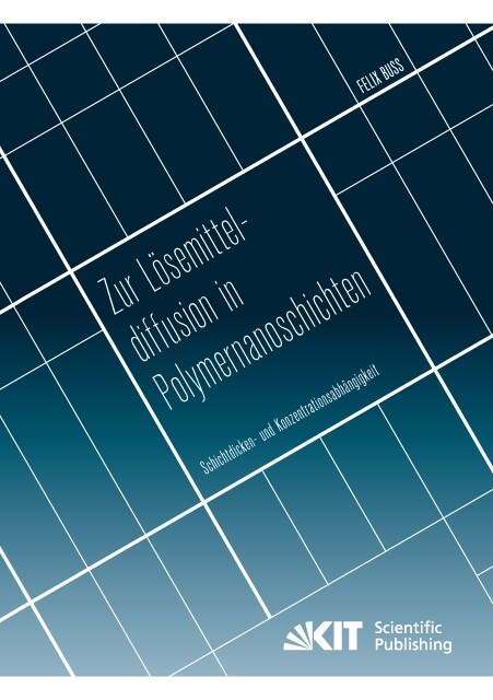Zur Losemitteldiffusion in Polymernanoschichten: Schichtdicken- und Konzentrationsabhangigkeit (Paperback)