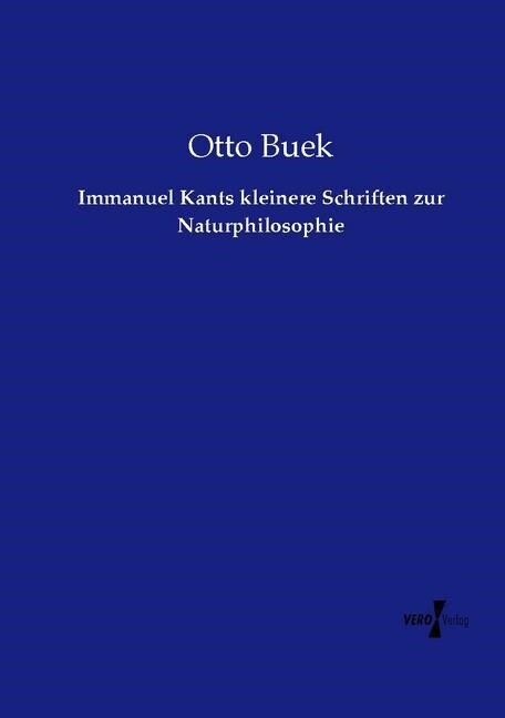 Immanuel Kants kleinere Schriften zur Naturphilosophie (Paperback)