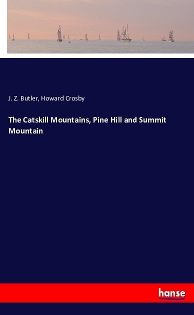 The Catskill Mountains, Pine Hill and Summit Mountain (Paperback)