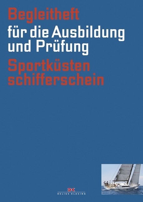 Begleitheft fur die Ausbildung und Prufung Sportkustenschifferschein, (gultig ab 1.10.2013) (Paperback)