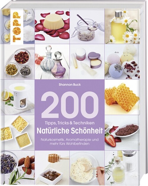 200 Tipps, Tricks und Techniken Naturliche Schonheit (Hardcover)
