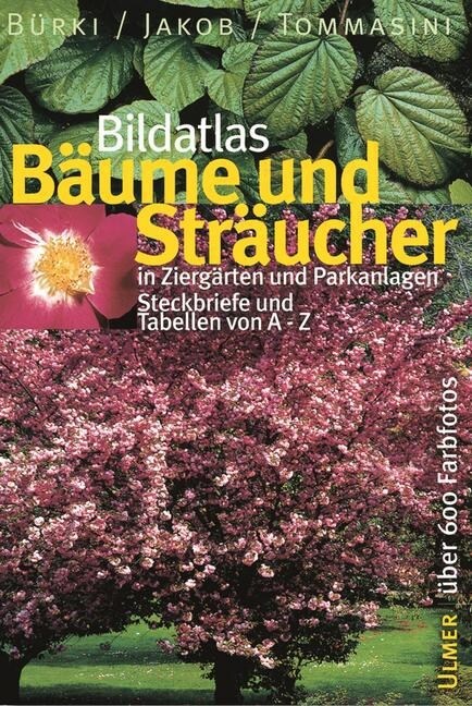 Bildatlas Baume und Straucher in Ziergarten und Parkanlagen (Hardcover)