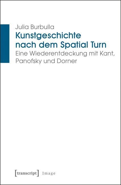 Kunstgeschichte nach dem Spatial Turn (Paperback)