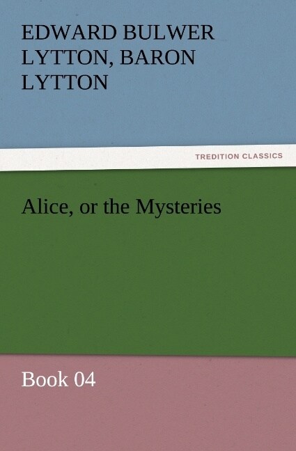 Alice, or the Mysteries - Book 04 (Paperback)