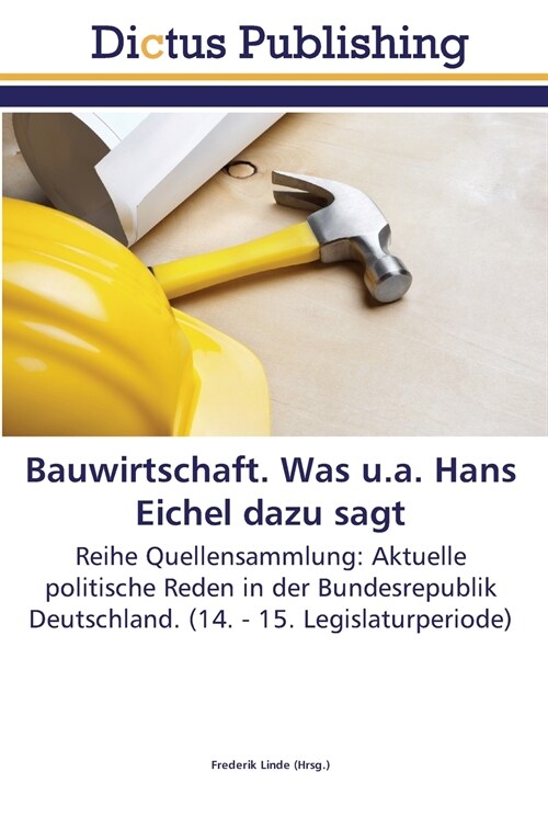 Bauwirtschaft. Was u.a. Hans Eichel dazu sagt (Paperback)