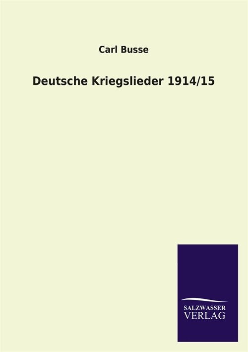 Deutsche Kriegslieder 1914/15 (Paperback)
