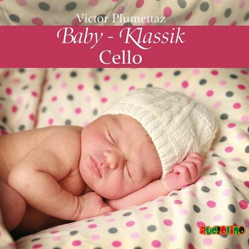 Baby-Klassik: Cello, Audio-CD (CD-Audio)