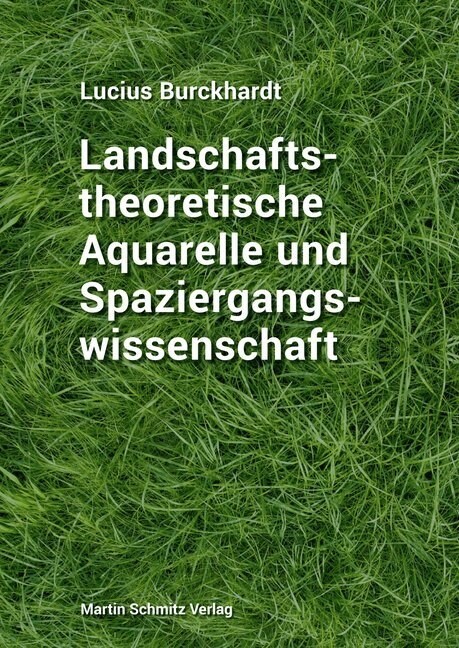 Landschaftstheoretische Aquarelle und Spaziergangswissenschaft (Hardcover)