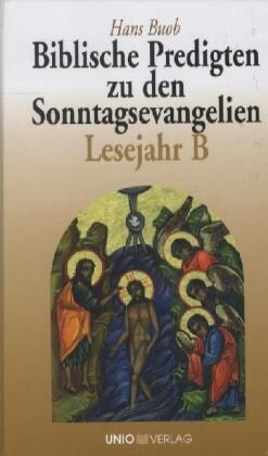 Biblische Predigten zu den Sonntagsevangelien Lesejahr B (Hardcover)