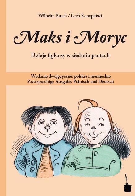 Maks i Moryc. Dzieje figlarzy w siedmiu psotach (Hardcover)