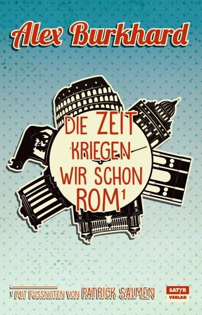 Die Zeit kriegen wir schon Rom (Paperback)