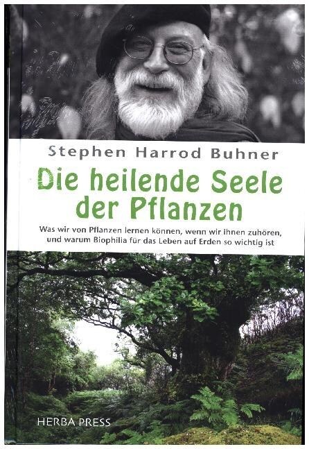 Die heilende Seele der Pflanzen (Hardcover)