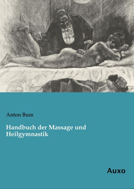 Handbuch der Massage und Heilgymnastik (Paperback)