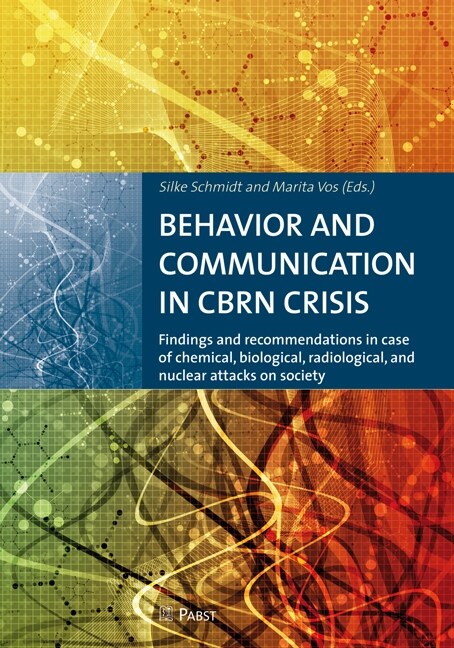 Behavior and Communication in Cbrn Crisis: Findings and Recommendations in Case of Chemical, Biological, Radiological, and Nuclear Attacks on Society (Hardcover)