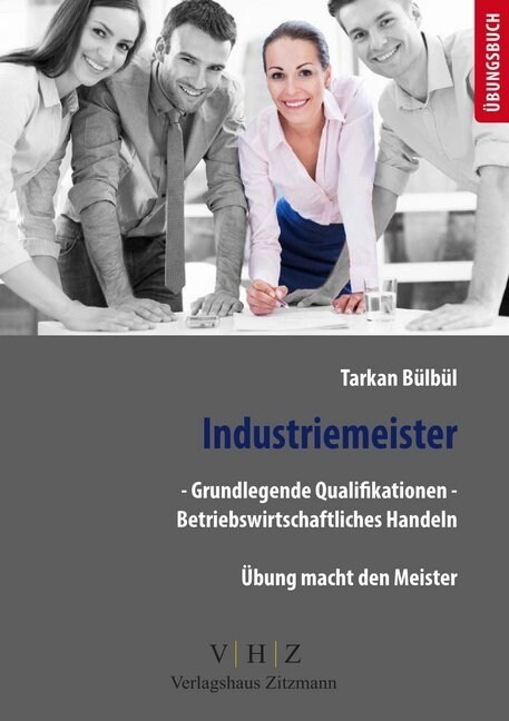 Industriemeister - Grundlegende Qualifikationen - Betriebswirtschaftliches Handeln (Paperback)