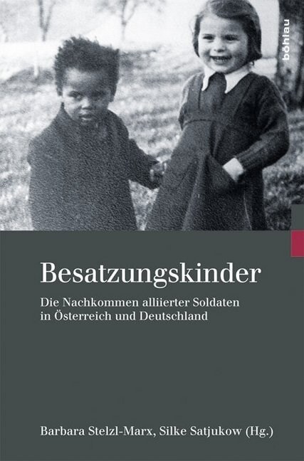 Besatzungskinder: Die Nachkommen Alliierter Soldaten in Osterreich Und Deutschland (Hardcover, Aufl.)