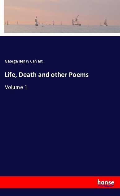 Life, Death and other Poems: Volume 1 (Paperback)