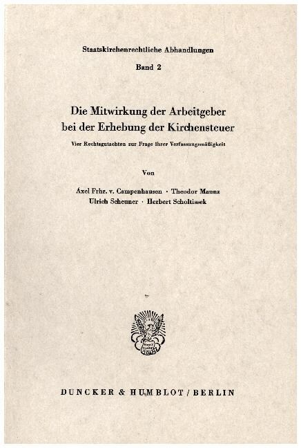 Die Mitwirkung Der Arbeitgeber Bei Der Erhebung Der Kirchensteuer: Vier Rechtsgutachten Zur Frage Ihrer Verfassungsmassigkeit (Paperback)