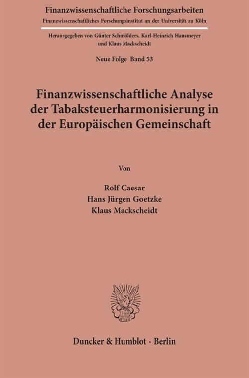 Finanzwissenschaftliche Analyse Der Tabaksteuerharmonisierung in Der Europaischen Gemeinschaft (Paperback)