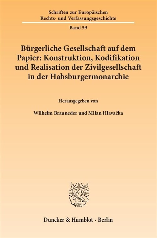 Burgerliche Gesellschaft auf dem Papier: Konstruktion, Kodifikation und Realisation der Zivilgesellschaft in der Habsburgermonarchie (Paperback)