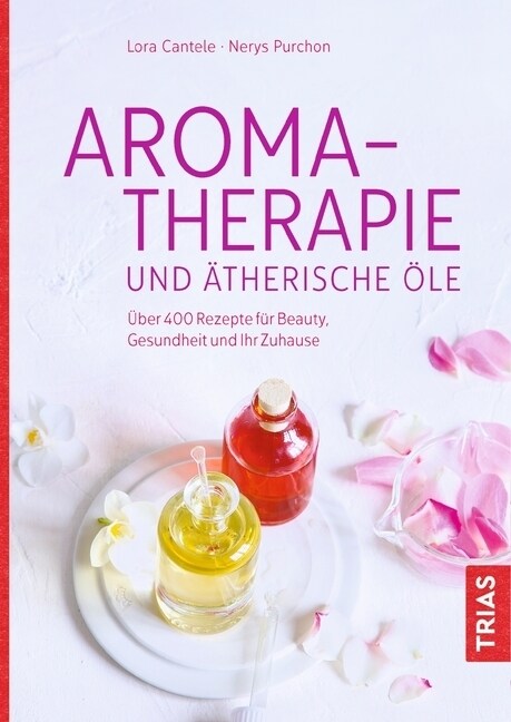 Aromatherapie und atherische Ole (Hardcover)