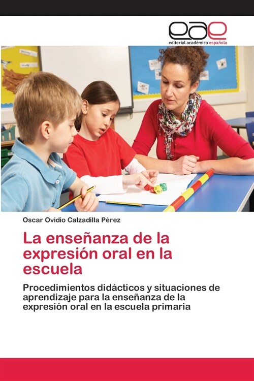 La ense?nza de la expresi? oral en la escuela (Paperback)