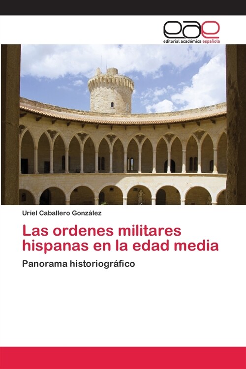 Las ordenes militares hispanas en la edad media (Paperback)
