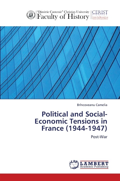 Political and Social-Economic Tensions in France (1944-1947) (Paperback)