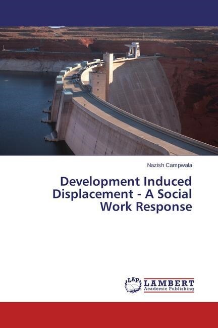 Development Induced Displacement - A Social Work Response (Paperback)