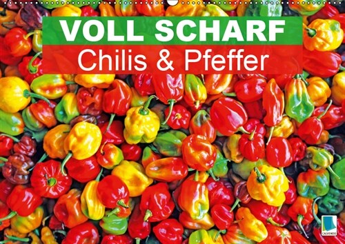 Voll scharf: Chilis und Pfeffer (Wandkalender 2019 DIN A2 quer) (Calendar)