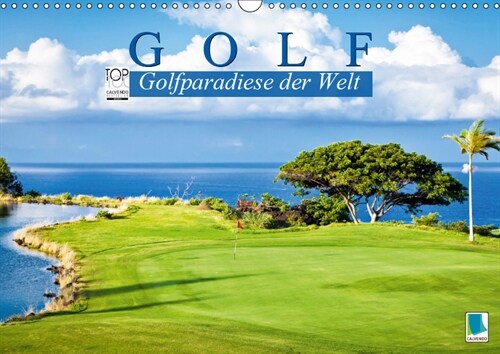 Golf: Golfparadiese der Welt (Wandkalender 2019 DIN A3 quer) (Calendar)