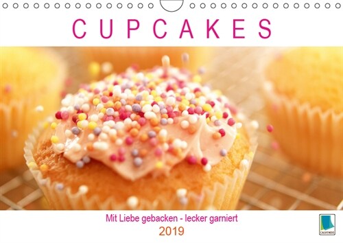 Cupcakes: Mit Liebe gebacken - lecker garniert (Wandkalender 2019 DIN A4 quer) (Calendar)