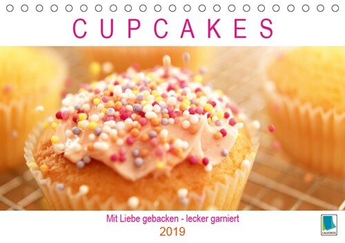 Cupcakes: Mit Liebe gebacken - lecker garniert (Tischkalender 2019 DIN A5 quer) (Calendar)