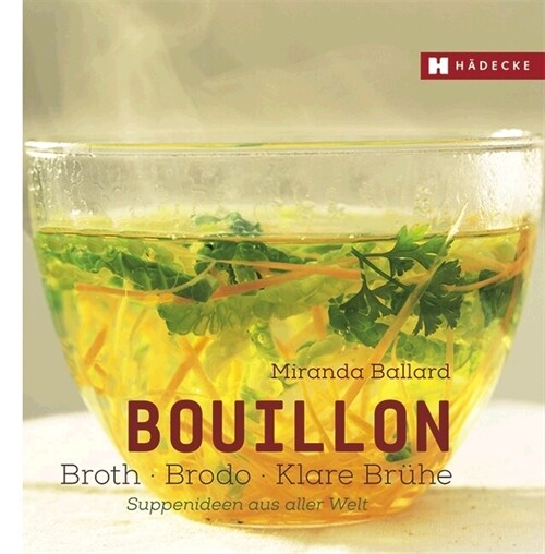 Bouillon - Broth - Brodo - klare Bruhe (Hardcover)