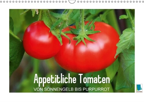 Appetitliche Tomaten - von sonnengelb bis purpurrot (Wandkalender 2018 DIN A3 quer) (Calendar)