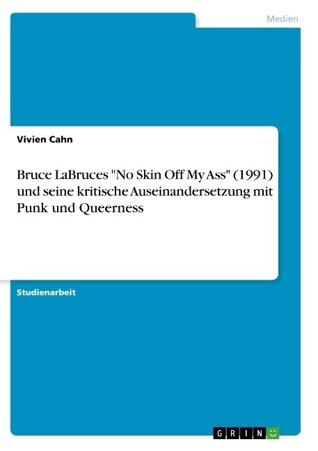 Bruce LaBruces No Skin Off My Ass (1991) und seine kritische Auseinandersetzung mit Punk und Queerness (Paperback)