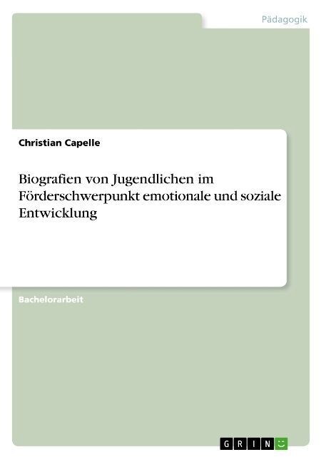 Biografien von Jugendlichen im F?derschwerpunkt emotionale und soziale Entwicklung (Paperback)