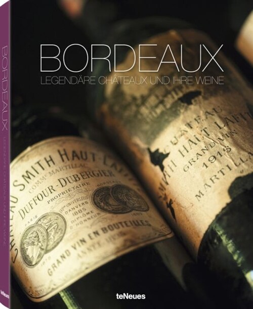 Bordeaux - Legendare Chateaux und ihre Weine (Hardcover)