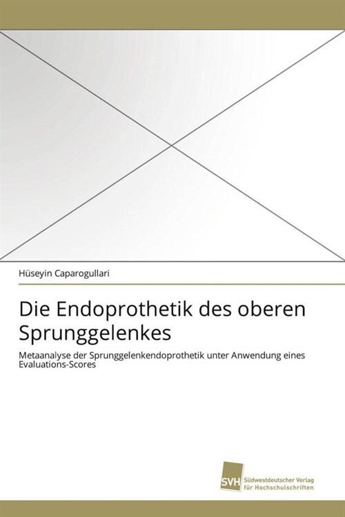 Die Endoprothetik des oberen Sprunggelenkes (Paperback)