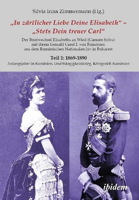 Briefe Konigin Elisabeths an Konig Carol I. aus dem Rumanischen Staatsarchiv (Paperback)