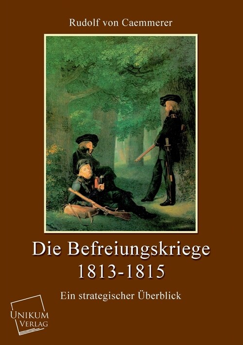 Die Befreiungskriege 1813-1815 (Paperback)