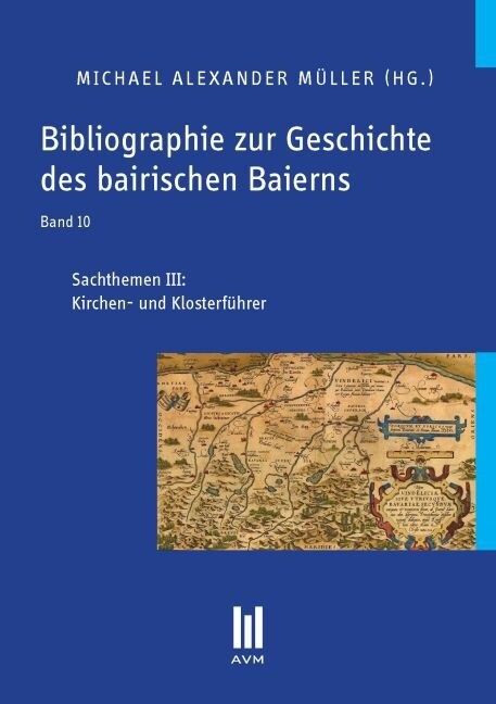 Bibliographie zur Geschichte des bairischen Baierns, Band 10 (Paperback)