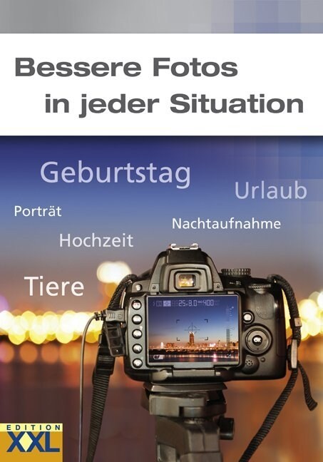 Bessere Fotos in jeder Situation (Hardcover)