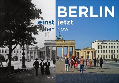 Berlin einst und jetzt. Berlin then and now (Hardcover)