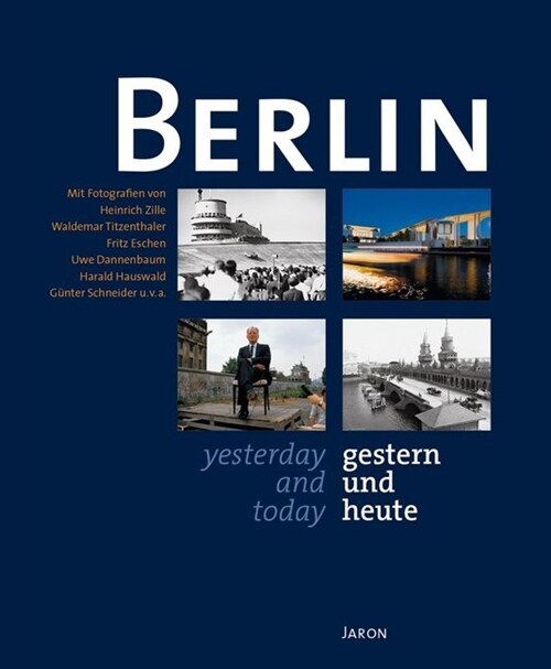 Berlin gestern und heute. Berlin yesterday and today (Hardcover)