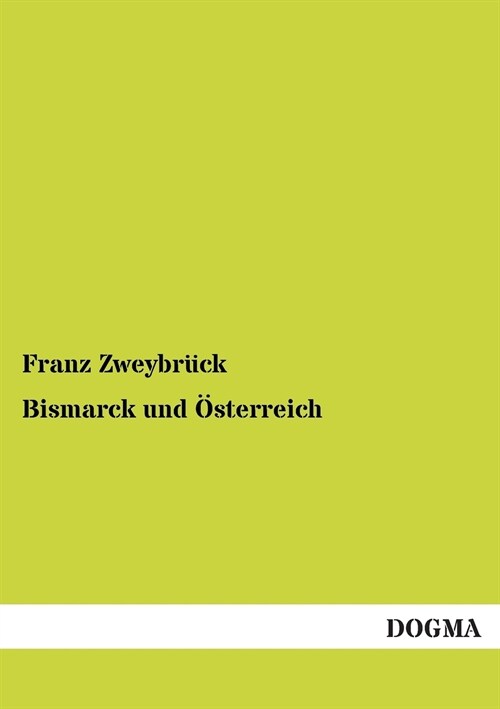 Bismarck und Osterreich (Paperback)