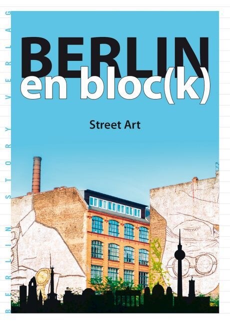 Berlin en bloc(k) - Street Art (Paperback)