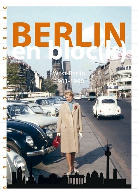 Berlin en bloc(k) - West-Berlin 1961-1990 (Paperback)